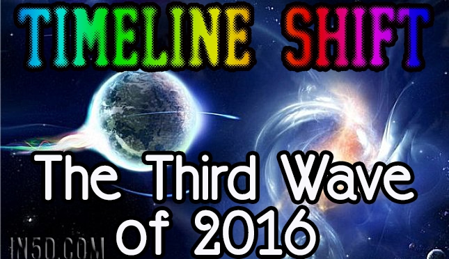 Timeline Shift – The Third Wave of 2016 : In5D Esoteric, Metaphysical, and Spiritual Database